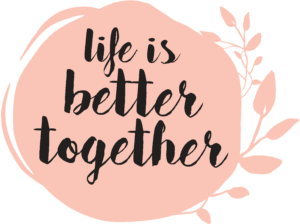Schriftzug "Life is better together"